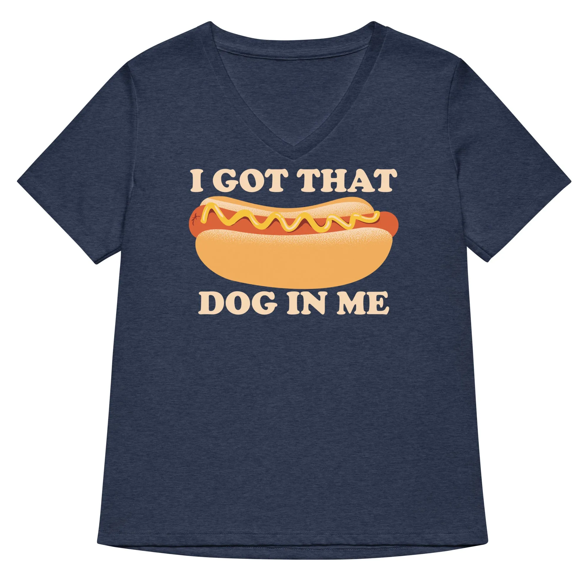I Got That Dog In Me Women's V-Neck Tee