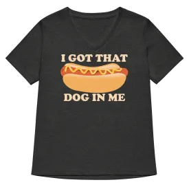 I Got That Dog In Me Women's V-Neck Tee