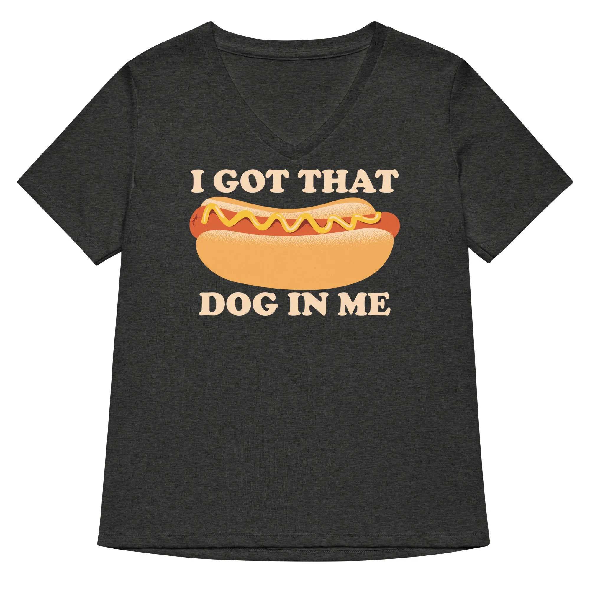 I Got That Dog In Me Women's V-Neck Tee
